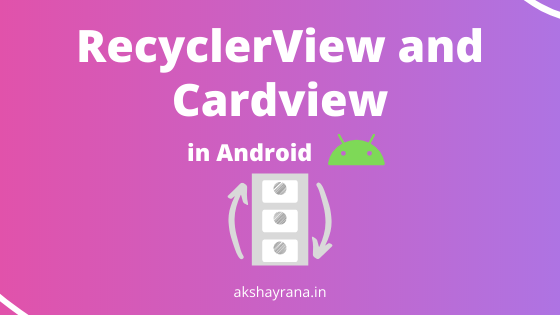 Recyclerview and Cardview example in Android Recyclerview and Cardview example in Android