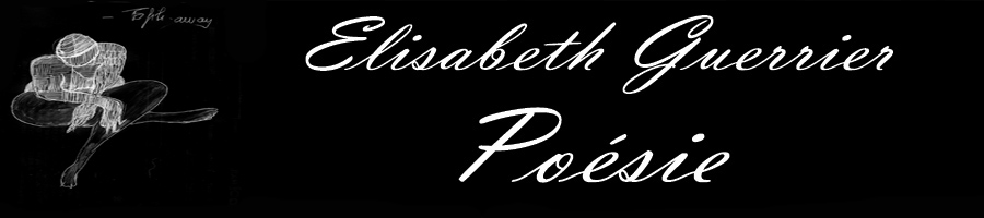 Elisabeth Guerrier Poésie/ Poetry