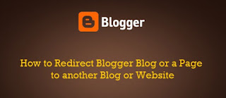 How to Redirect a Blogger Blog to Another Site How to Redirect a Blogger Blog to Another Site