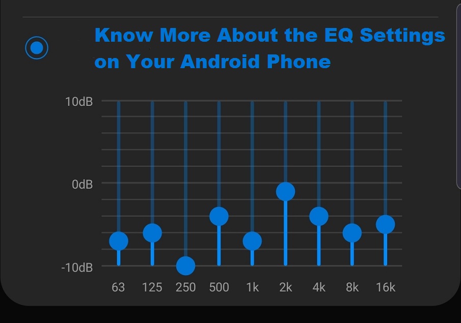 Know More About the EQ Settings on Your Android Phone