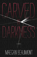 http://j9books.blogspot.com/2013/03/maegan-beaumont-carved-in-darkness.html