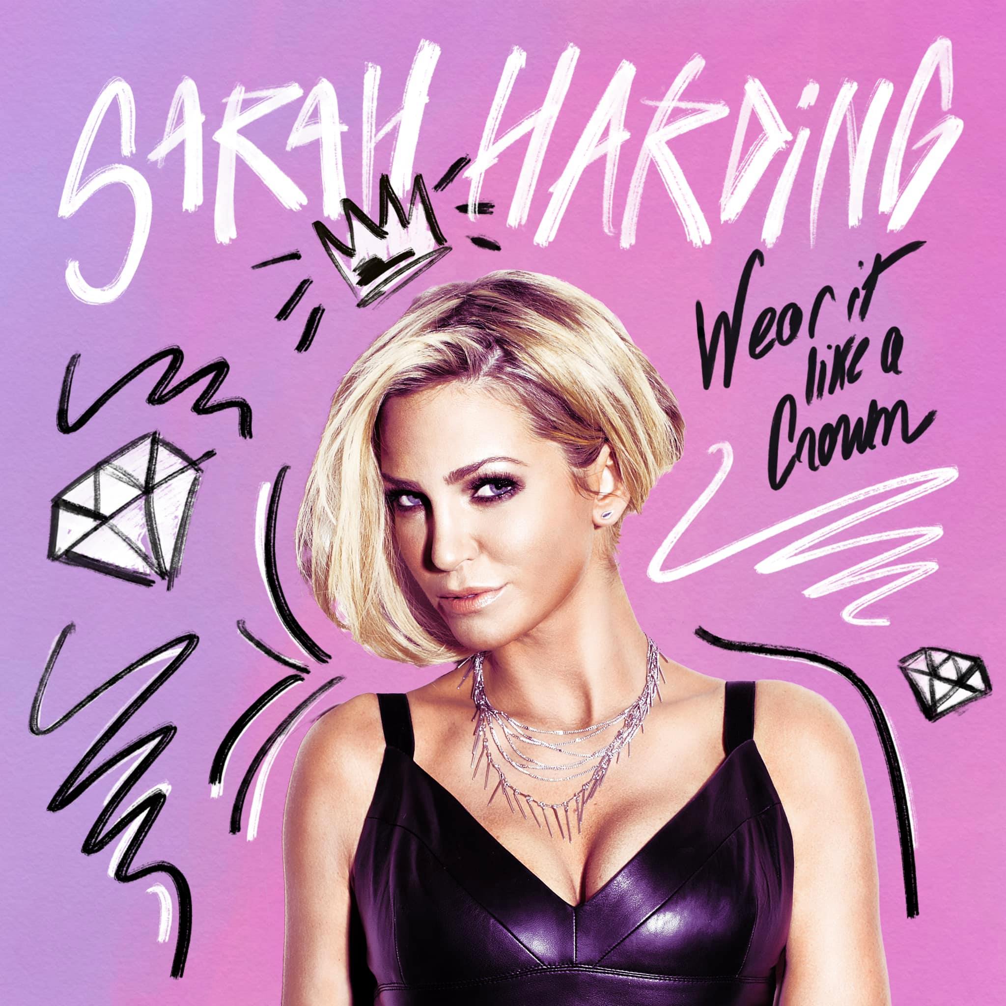 Sarah Harding  >> single "Wear It Like A Crown"  SarahHardingWILAC