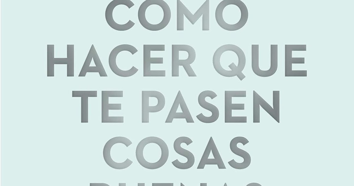 Libris Liberi Marian Rojas Estapé Cómo hacer que te pasen cosas buenas. Por Jesús Ángel Rodríguez Libris Liberi Marian Rojas Estapé Cómo hacer que te pasen cosas buenas. Por Jesús Ángel Rodríguez