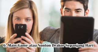 Hindari Kebiasaan Main Game atau Nonton Drakor Sepanjang Hari Selama Pandemi Covid 19