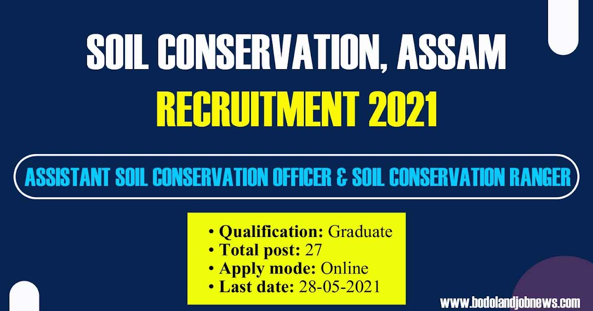 SOIL CONSERVATION ASSAM RECRUITMENT 2021 APPLY ONLINE FOR 27 NOS. OF ASSISTANT SOIL