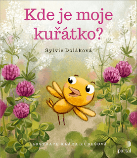 Kde je moje kuřátko (Sylvie Doláková, ilustrace Klára Kubešová, nakladatelství Portál), čtení pro děti