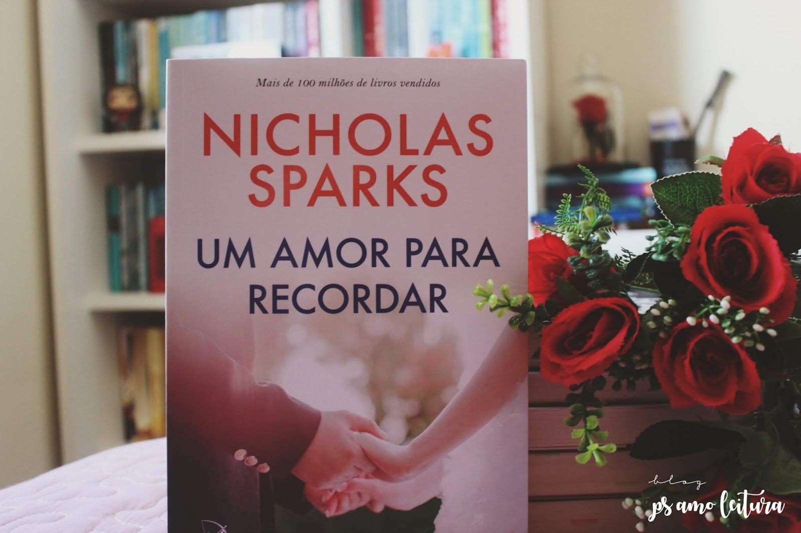 PS Amo Leitura Resenha Um amor para recordar, de Nicholas Sparks PS Amo Leitura Resenha Um amor para recordar, de Nicholas Sparks