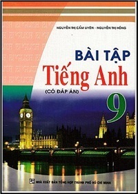 Bài Tập Tiếng Anh 9 (Có Đáp Án) - Nguyễn Thị Cẩm Uyên