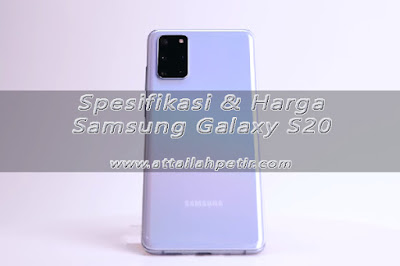 Spesifikasi & Harga Samsung Galaxy S20 - Attailah Petir