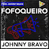 DOWNLOAD MP3 : Johnny Bravo - Fofoqueiro (Afro House) [ 2020 ]