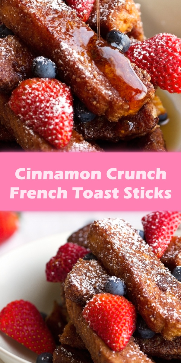 Cinnamon Crunch French Toast Sticks Yummy Yum