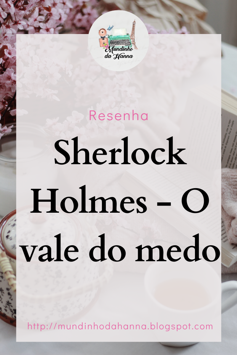 Sherlock Holmes - O vale do medo | Sir Arthur Conan Doyle