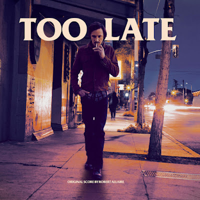 Too Late Movie Soundtrack by Robert Allaire