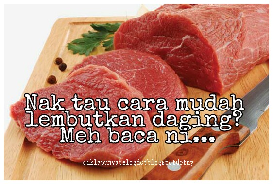 Lembutkan daging petua Petua Melembutkan