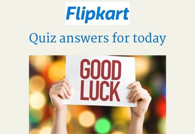 today's flipkart quiz questions