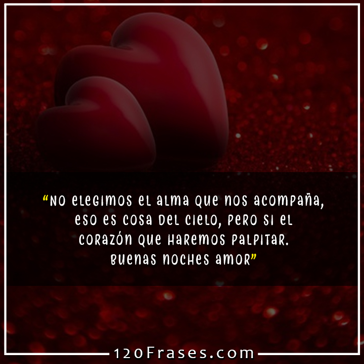 17 frases de buenas noches amor (1 de 2) - 120 frases