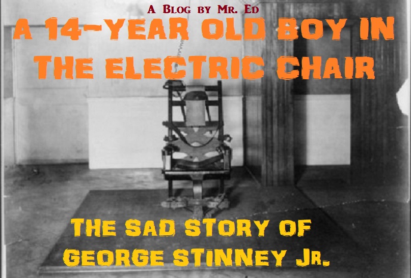 A 14-Year Old Boy In The Electric Chair. The Sad Story Of George Stinney Jr.