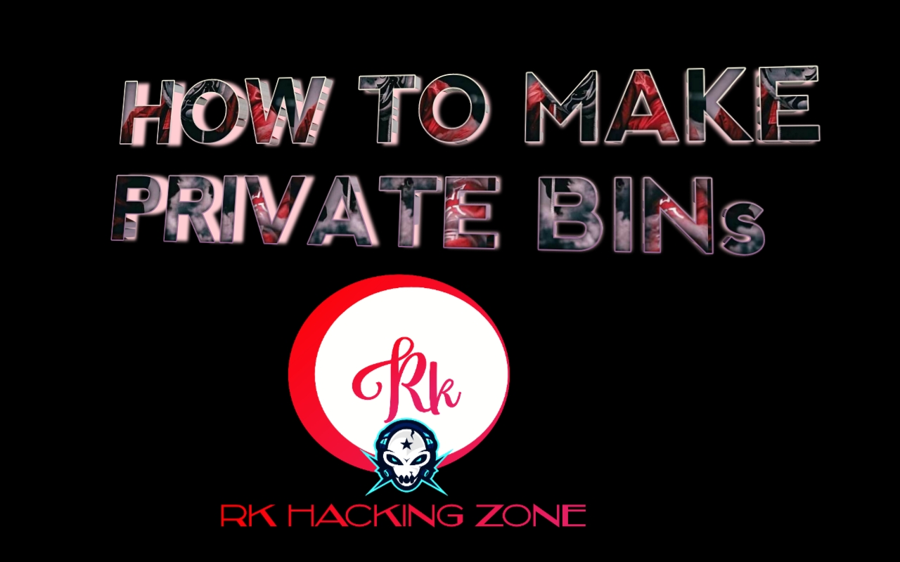 How to make Private Bins RK Hacking Zone