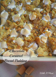 Chocolate Caramel Bread Pudding ~ Simply the BEST and EASIEST bread pudding, filled with gooey, saucy deliciousness and topped with S'mores and Chocolate Chips #Dessert #BreadPudding #CaramelPudding #CaramelDessert www.WithABlast.net