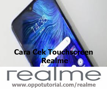 Cara Cek Touchscreen Realme