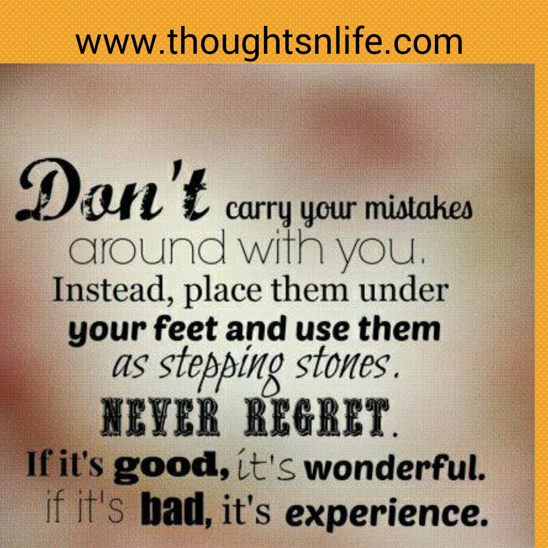 Don't carry your mistakes around with you.