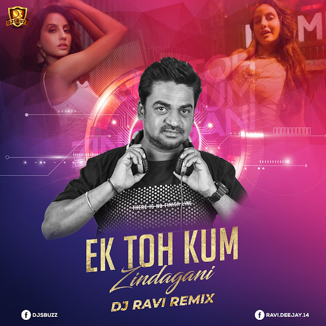 Ek Toh Kam Zindagani (Remix) – DJ RAVI