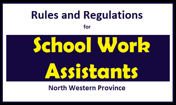 Rules and Regulations for School Work Assistants : North Western Province