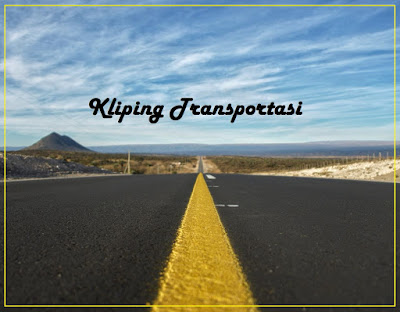 Contoh Kliping Transportasi, Blog Geografi, Download Kliping 50 Halaman