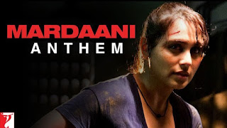 Mardani Anthem Lyrics in Hindi Mardani Anthem Lyrics in Hindi from Rani Mukerji starrer Mardaani (2014)