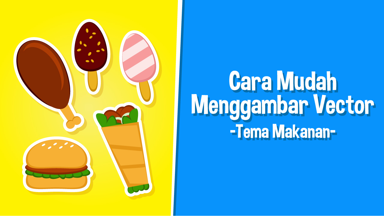 Vector In Graphic Cara Mudah Menggambar Vector Tema Makanan