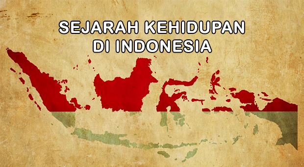 Awal Mula Sejarah Kehidupan di Indonesia | Makalah Kondang