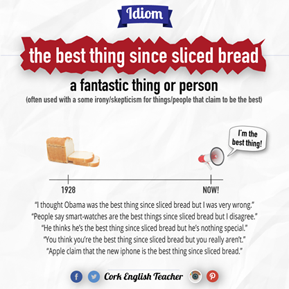 English is FUNtastic: Idioms - The best thing since sliced bread
