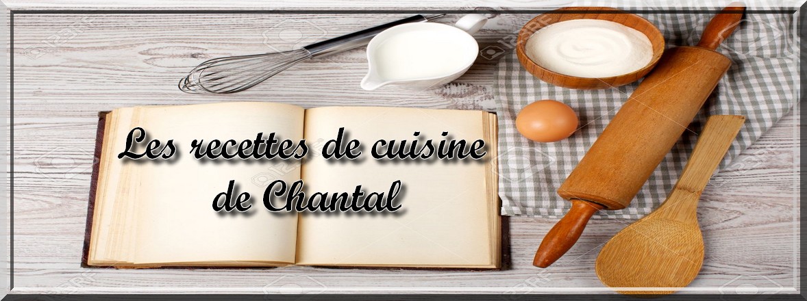 Les recettes de cuisine de Chantal