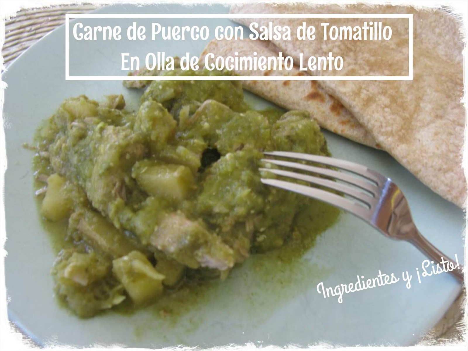 Ingredientes y ¡Listo!: Carne de Puerco con Salsa de Tomatillo en Olla ... Ingredientes y ¡Listo!: Carne de Puerco con Salsa de Tomatillo en Olla ...