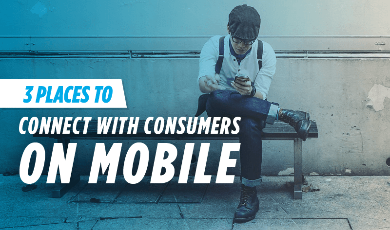 3 Places Small Businesses Can Connect with Consumers on Mobile - #Infographic