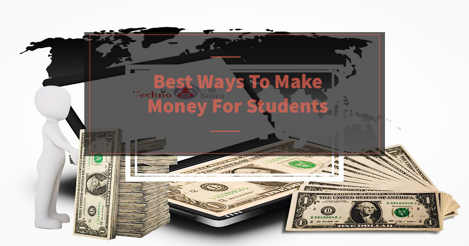 Best Ways To Make Money For Students MrtechSonu