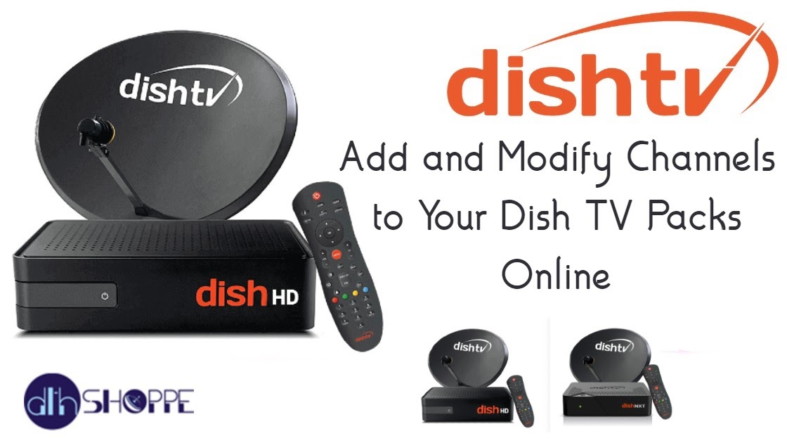 Add and Modify Channels to Your Dish TV Packs Online