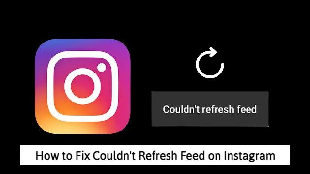 How to Fix Couldn't Refresh Feed on Instagram - WikiTechLibrary | Latest  Tech, Jobs and Education Blog