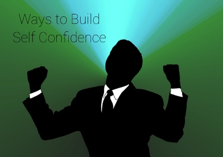 Describe Several Guidelines for Building Self Confidence