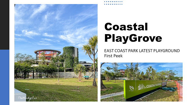 Coastal PlayGrove @ East Coast Park : First Peek