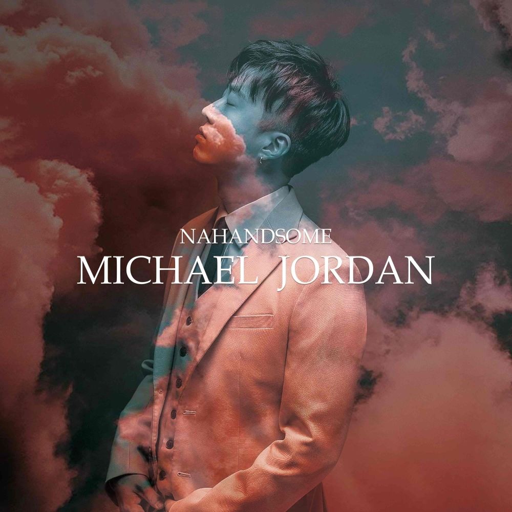NAHANDSOME – MICHAEL JORDAN – Single