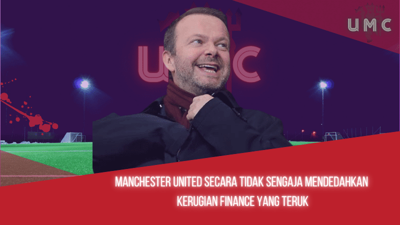 Manchester United Secara Tidak Sengaja Mendedahkan Kerugian Finance yang Teruk