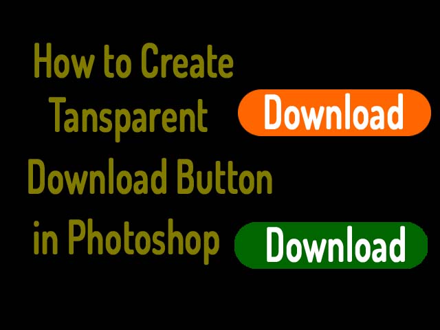 How to Create Transparent Download Button in Photoshop
