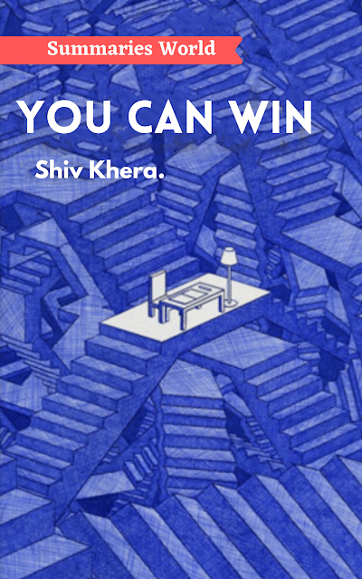 You Can Win - Book Summary - Shiv Khera - By Summaries World