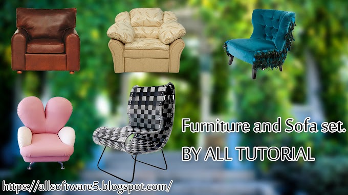 Furniture and Sofa set.BY ALL TUTORIAL