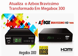 ATUALIZAÇÃO AZBOX BRAVISSIMO EM MEGABOX 3000 06/07/2015 