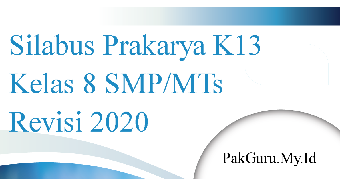 Silabus Prakarya K13 Kelas 8 SMP/MTs Revisi 2020 Pak Guru