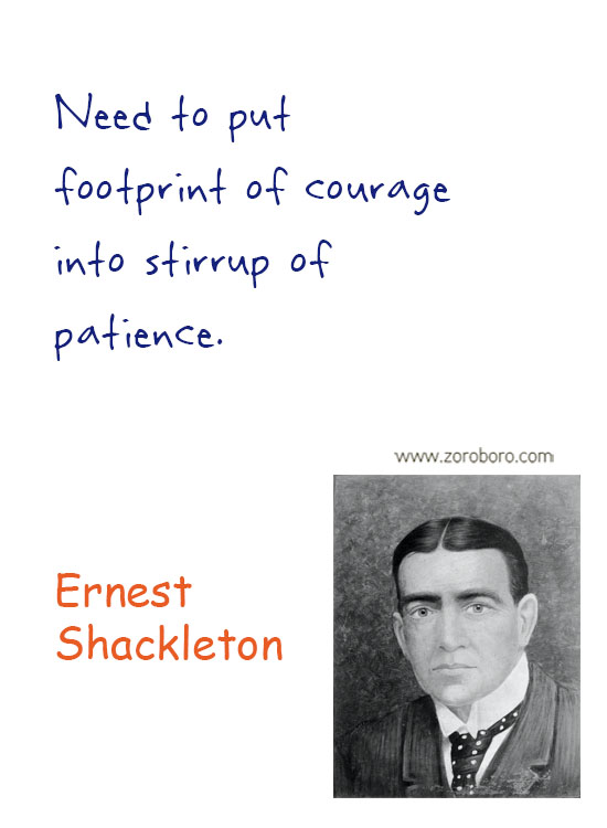 Ernest Shackleton Quotes. Courage Quotes, Endurance Shackleton's