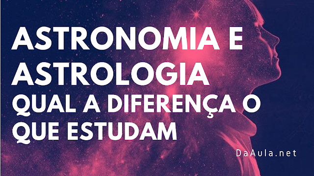 O que a Astrologia estuda