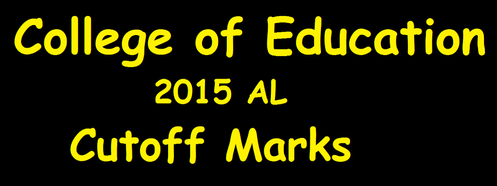 Cutoff Marks for College of Education (2015 AL)